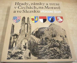 Zdeněk Fiala - Hrady, zámky a tvrze v Čechách, na Moravě a ve Slezsku. Východní Čechy (1989)