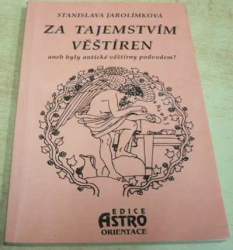 Stanislava Jarolímková - Za tajemstvím věštíren (1999)