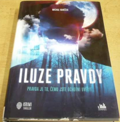 Michal Vaněček - Iluze pravdy (2019)