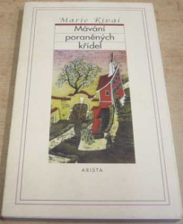 Marie Rivai - Mávání poraněných křídel (1996) PODPIS AUTORKY !!!