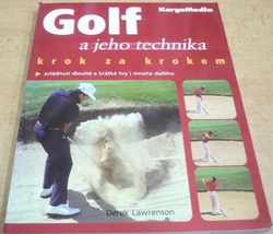 Derek Lawrenson - Golf a jeho technika. Krok za krokem (2002)