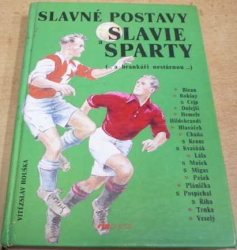 Vítězslav Houška - Slavné postavy Slavie a Sparty (1996)