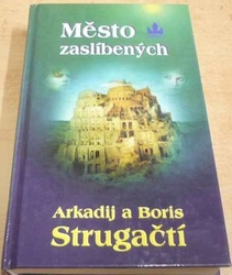 Arkadij a Boris Strugačtí - Město zaslíbených (1998)