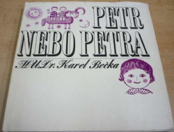 Karel Bečka - Petr nebo Petra (1970)