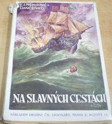 V. J. Němirovič-Dančenko - Na slavných cestách (1928)