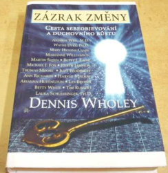 Dennis Wholey - Zázrak změny (1997)