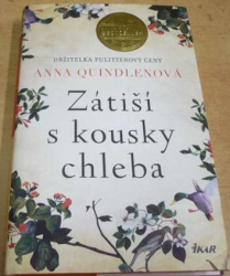 Anna Quindlenová - Zátiší s kousky chleba (2015)