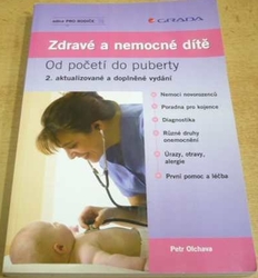 Petr Olchava - Zdravé a nemocné dítě. Od početí do puberty (2007)