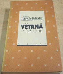 Gonzalo Torrente Ballester - Větrná růžice (2001)