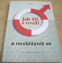 Lynn Rasmussenová - Jak žít s muži a nezbláznit se (2008)