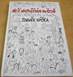 Zdeněk Dýčka - Než napočítám do čtyř aneb Rozhovor s nulou (2006)