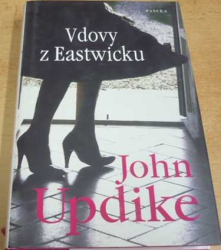 John Updike - Vdovy z Eastwicku (2010)