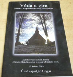 Zuzana Bukovská - Věda a víra, jednota, boj protikladů nebo lhostejnost ? (2004)