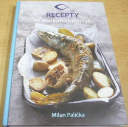 Milan Palička - Recepty ze sladkovodních ryb (2016)