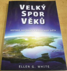 Ellen G. White - Velký spor věků (2019)