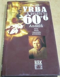 Pavel Vrba - A prošlo tu 60 + 6 andělů (1998)