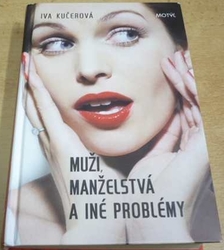 Iva Kučerová - Muži, manželstvá a iné problémy (2010) slovensky