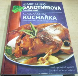 Marie Janků-Sandtnerová - Klasická česká kuchařka (2007)