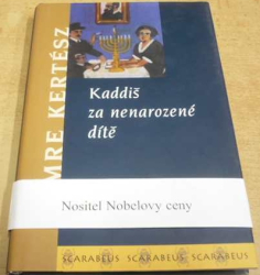 Imre Kertész - Kaddiš za nenarozené dítě (2003)