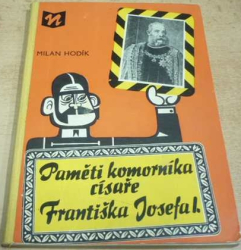 Milan Hodík - Paměti komorníka císaře Františka Josefa I. (1970)