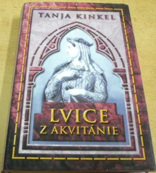 Tanja Kinkel - Lvice z Akvitánie (2001)