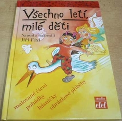 Jiří Fixl - Všechno letí, milé děti (2013)