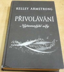 Kelley Armstrong - Přivolávání (2014)