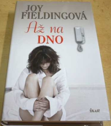 Joy Fieldingová - Až na dno (2012)