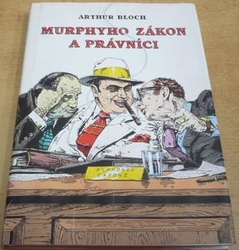 Arthur Bloch - Murphyho zákon a právníci (2001)