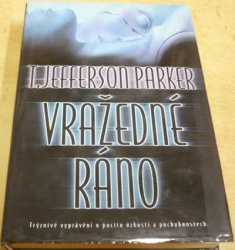 T. Jefferson Parker - Vražedné ráno (2002)