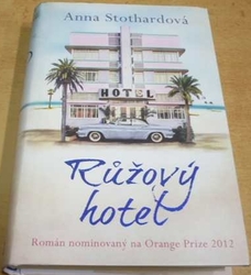 Anna Stothardová - Růžový hotel (2012)