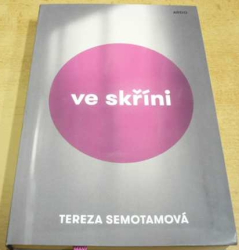 Tereza Semotamová - Ve skříni (2018)