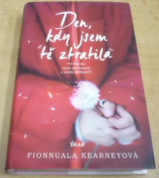 Fionnuala Kearneyová - Den, kdy jsem tě ztratila (2018)