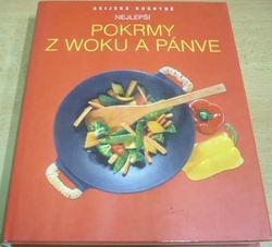 Asijská kuchyně. Nejlepší pokrmy z woku a pánve (2007)