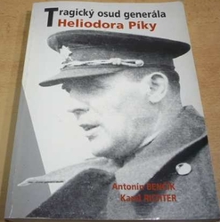 Antonín Benčík - Tragický osud generála Heliodora Píky (2001) PODPIS AUTORA !!!