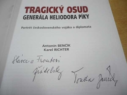 Antonín Benčík - Tragický osud generála Heliodora Píky (2001) PODPIS AUTORA !!!