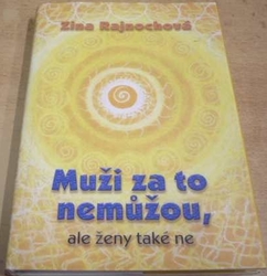 Zina Rajnochová - Muži za to nemůžou, ale ženy také ne (2004)