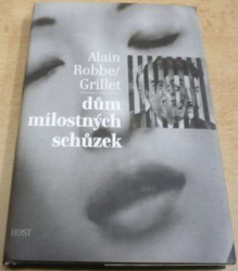 Alain Robbe-Grillet - Dům milostných schůzek (2004)