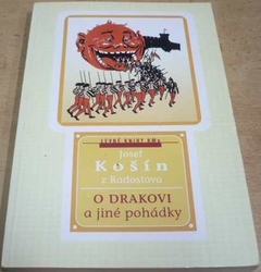 Josef Košín z Radostova - O drakovi a jiné pohádky (2000)