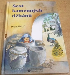 Ivan Renč - Šest kamenných džbánů (2003)