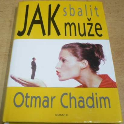 Otmar Chadim - Jak sbalit muže (2000)