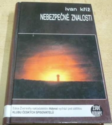 Ivan Kříž - Nebezpečné znalosti (2004)