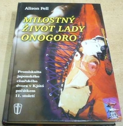 Alison Fell - Milostný život Lady Onogoro (2004)