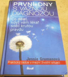 Jessie Grumanová - První dny s vážnou diagnózou (2008)