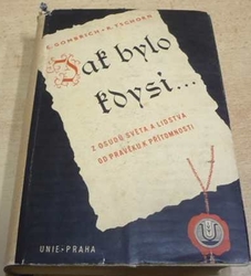 E. Gombrich - Jak bylo kdysi. Z osudů světa a lidstva od pravěku k přítomnosti (1939)