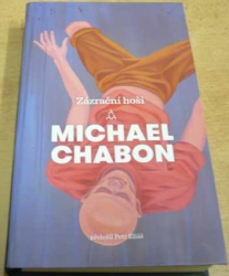 Michael Chabon - Zázrační hoši (2017)