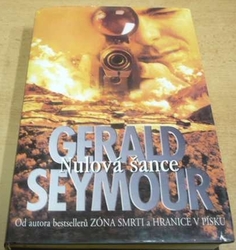 Gerald Seymour - Nulová šance (2000)