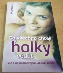 Uta Weber - Co všechno chtějí holky vědět (2012)