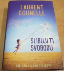 Laurent Gounelle - Slibuji ti svobodu (2019)