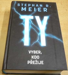 Stephan R. Meier - Ty vyber, kdo přežije (2017)